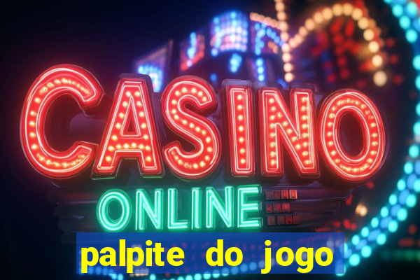 palpite do jogo aberto de hoje